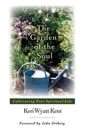 The Garden of the Soul: Cultivating Your Spiritual Life - Paperback
