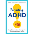 Parenting ADHD Now!: Easy Intervention Strategies to Empower Kids with ADHD