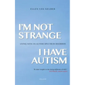 I'm Not Strange, I Have Autism: Living with an Autism Spectrum Disorder