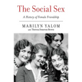 The Social Sex: A History of Female Friendship