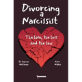 Divorcing a Narcissist: The lure, the loss and the law