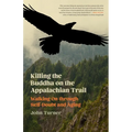 Killing the Buddha on the Appalachian Trail: Walking on Through Self-Doubt and Aging