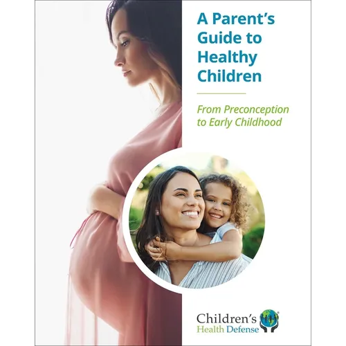 A Parent's Guide to Healthy Children: From Preconception to Early Childhood