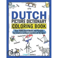 Dutch Picture Dictionary Coloring Book: Over 1500 Dutch Words and Phrases for Creative & Visual Learners of All Ages