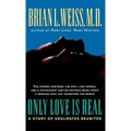 Only Love Is Real: A Story of Soulmates Reunited
