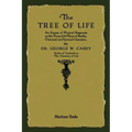 The Tree of Life: An Expose of Physical Regenesis