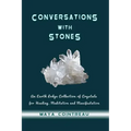 Conversations with Stones - An Earth Lodge Collection of Crystals for Healing, M