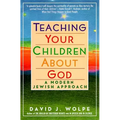 Teaching Your Children about God: A Modern Jewish Approach