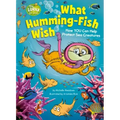 What Humming-Fish Wish: How You Can Help Protect Sea Creatures: A Dr. Seuss's the Lorax Nonfiction Book