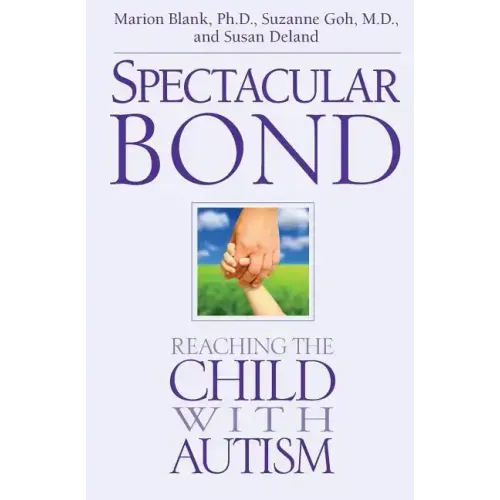 Spectacular Bond: Reaching the Child with Autism