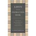 Life's Little Instruction Book: Simple Wisdom and a Little Humor for Living a Happy and Rewarding Life
