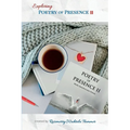 Exploring Poetry of Presence II: Prompts to Deepen Your Writing Practice