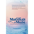 Mātrikā's Muse: A Journey to Awakening Through the Senses
