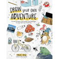 Draw Your Own Adventure: An Activity Book with Prompts and Challenges to Jump Start Your Creativity
