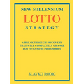 New Millennium Lotto Strategy: Breakthrough Discovery That Will Completely Change Lotto Gaming Philosophy
