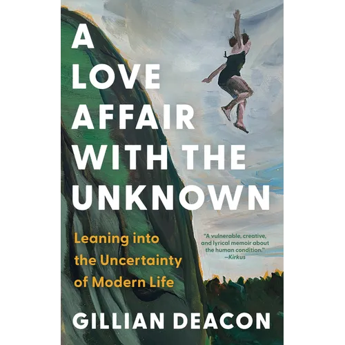 A Love Affair with the Unknown: Leaning Into the Uncertainty of Modern Life