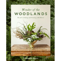 Wonder of the Woodlands: The Art of Seeing and Creating with Nature