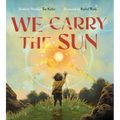 We Carry the Sun