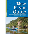 New River Guide: Paddling and Fishing in North Carolina, Virginia, and West Virginia