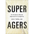 Super Agers: An Evidence-Based Approach to Longevity