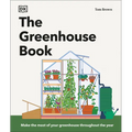 The Greenhouse Book: Make the Most of Your Greenhouse Throughout the Year