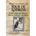 Here's Lookin' Up Your Ol' Address: A Toast Embracing Heritage Through Hardships and Honor