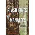 Of Slash Pines and Manatees: A Highly Selective Field Guide to My Suburban Wilderness