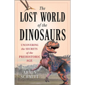 The Lost World of the Dinosaurs: Uncovering the Secrets of the Prehistoric Age
