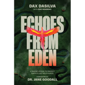 Echoes from Eden: A Daring Voyage to Protect Earth's Last Wild Places