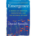 Emergence: A Memoir of Boyhood, Computation, and the Mysteries of Mind