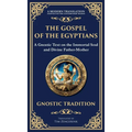 The Gospel of the Egyptians: Mystical Teachings of the Eternal Light (Deluxe Hardbound Edition)