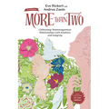 More Than Two, Second Edition: Cultivating Nonmonogamous Relationships with Kindness and Integrity