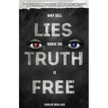 Why Sell Lies When The Truth Is Free