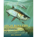 High Rollers: Fly Fishing for Giant Tarpon
