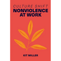 Culture Shift: Nonviolence at Work