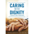 Caring with Dignity: A Caregiver's Guide to Incontinence