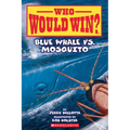 Blue Whale vs. Mosquito (Who Would Win? #29)