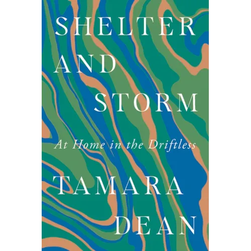 Shelter and Storm: At Home in the Driftless