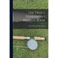 The Trout Fisherman's Bedside Book