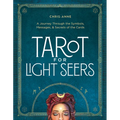 Tarot for Light Seers: A Journey Through the Symbols, Messages, & Secrets of the Cards